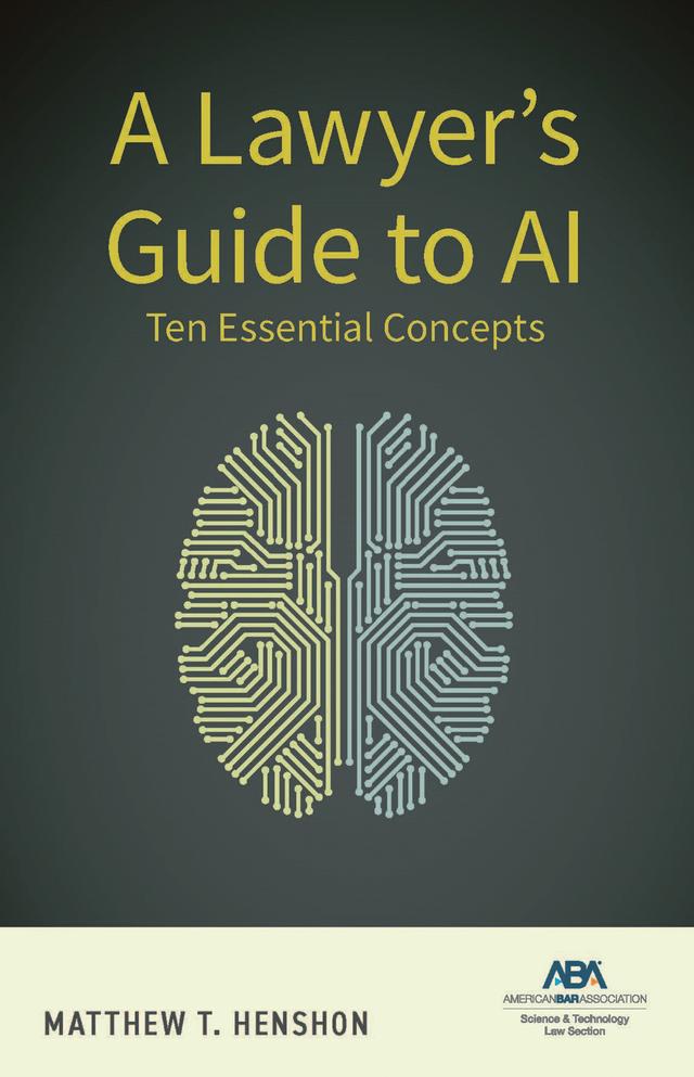 A Lawyer's Guide to AI by Matthew T. Henshon