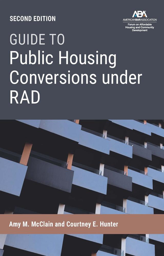 Guide to Public Housing Conversion under RAD, Second Edition by Amy M. McClain