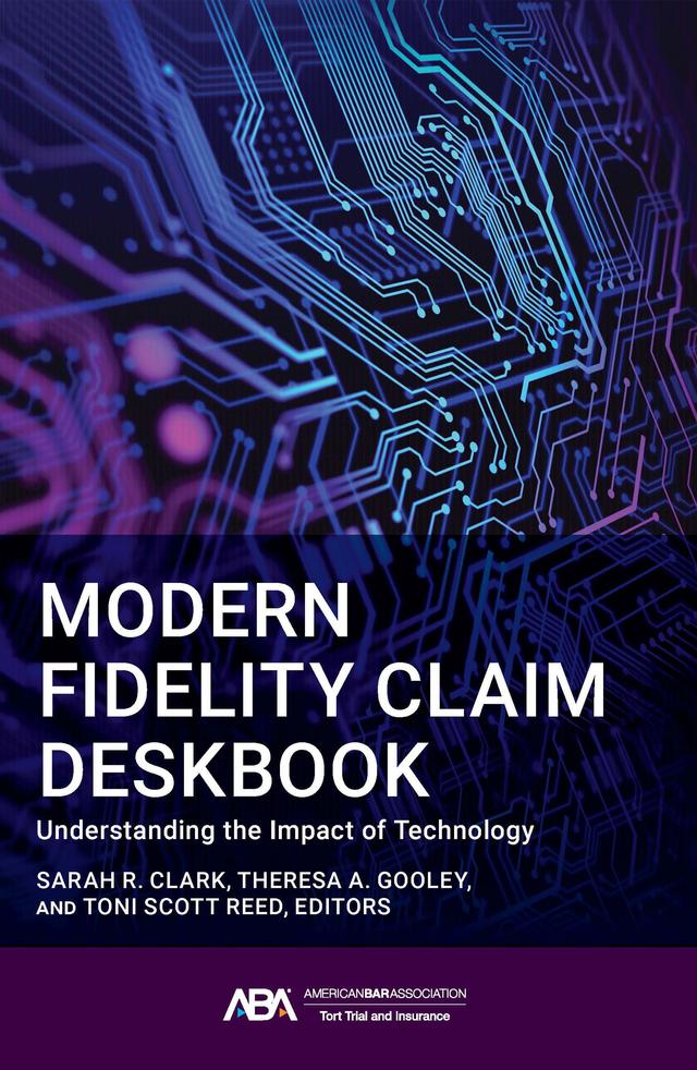Modern Fidelity Claim Deskbook by Sarah H. Clark, Theresa A. Gooley, Toni Scott Reed
