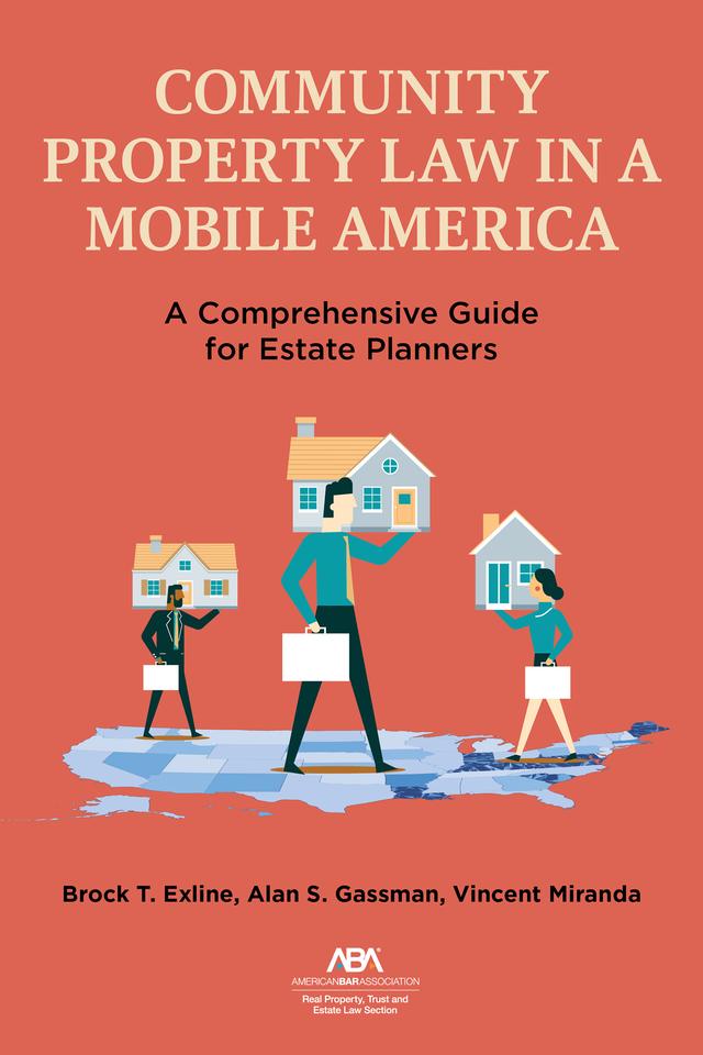 Community Property Law in a Mobile America by Alan S. Gassman, Brock Exline, Vincent Miranda
