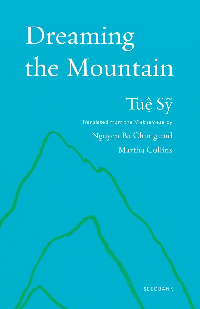 Dreaming the Mountain by Martha Collins, Nguyen Ba Chung, Tuệ Sỹ
