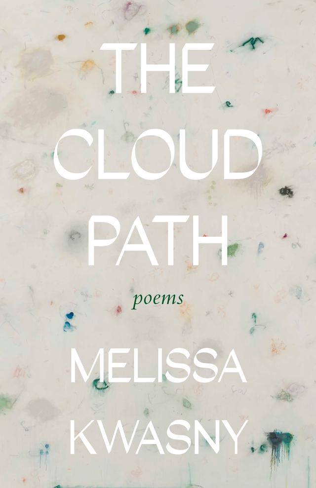 The Cloud Path by Melissa Kwasny
