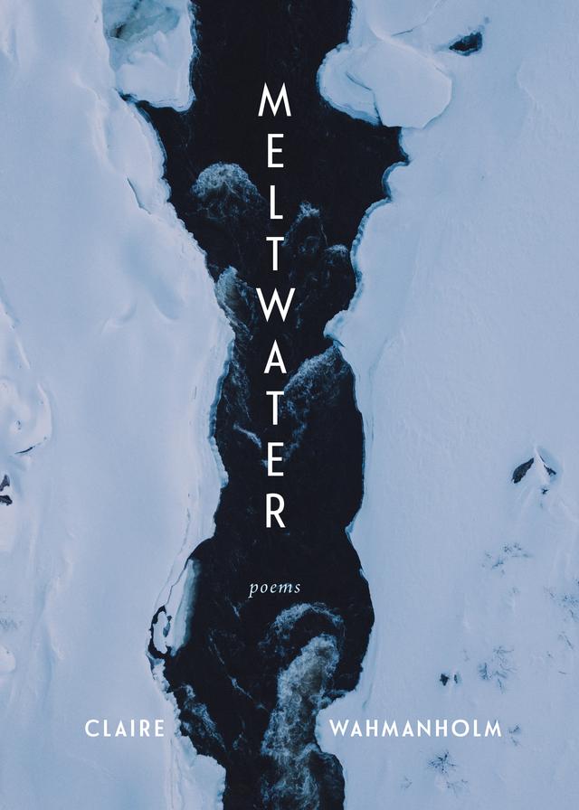 Meltwater by Claire Wahmanholm