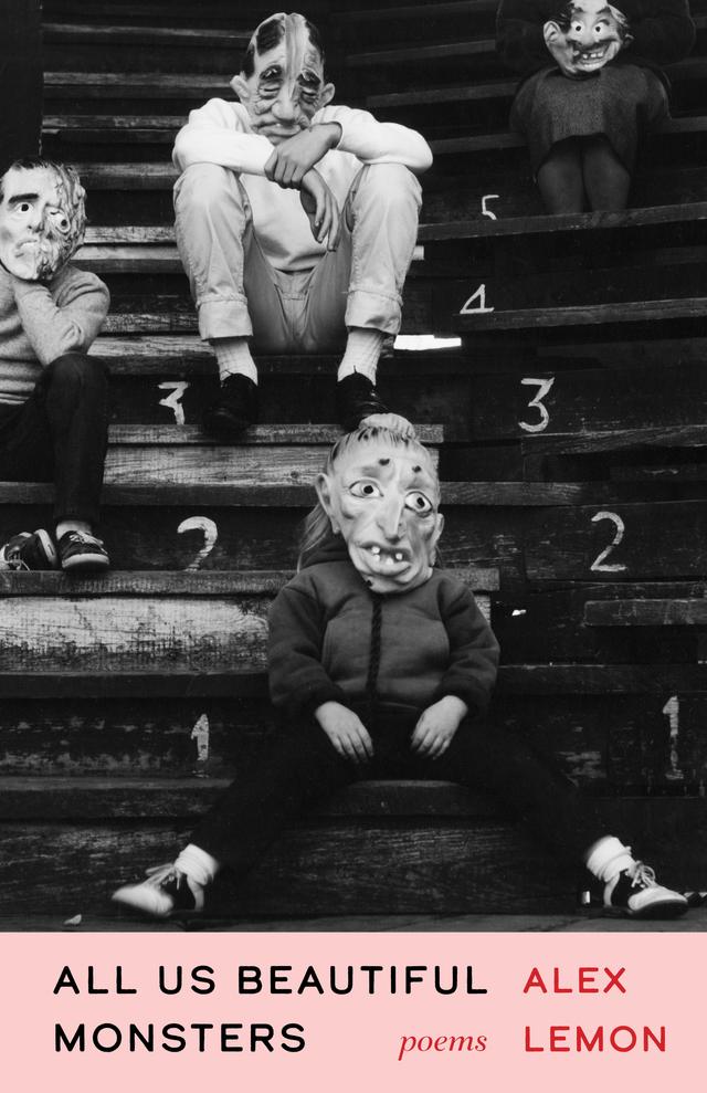 All Us Beautiful Monsters by Alex Lemon