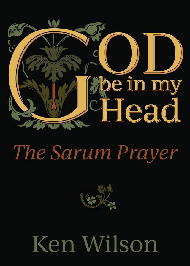 God Be in My Head by Ken Wilson