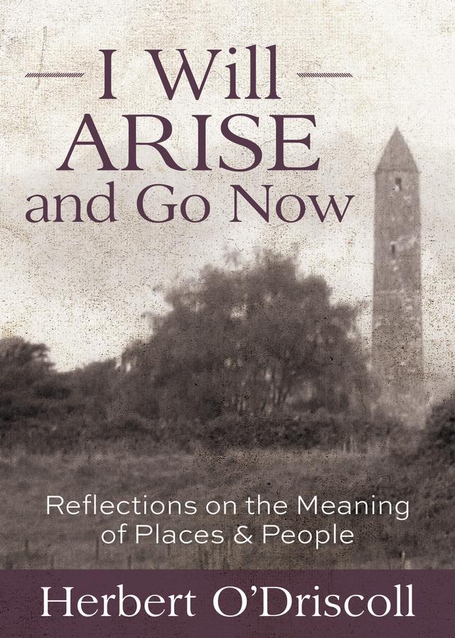 I Will Arise and Go Now by Herbert O'Driscoll
