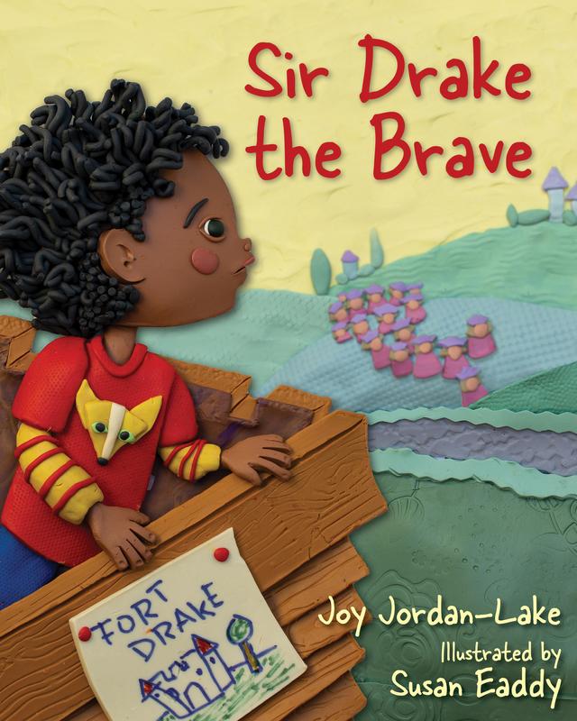 Sir Drake the Brave by Joy Jordan-Lake, Julia Jordan-Lake, Susan Eaddy