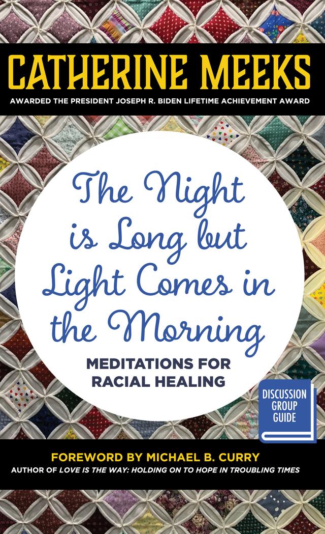 The Night is Long but Light Comes in the Morning by Catherine Meeks, Michael B. Curry