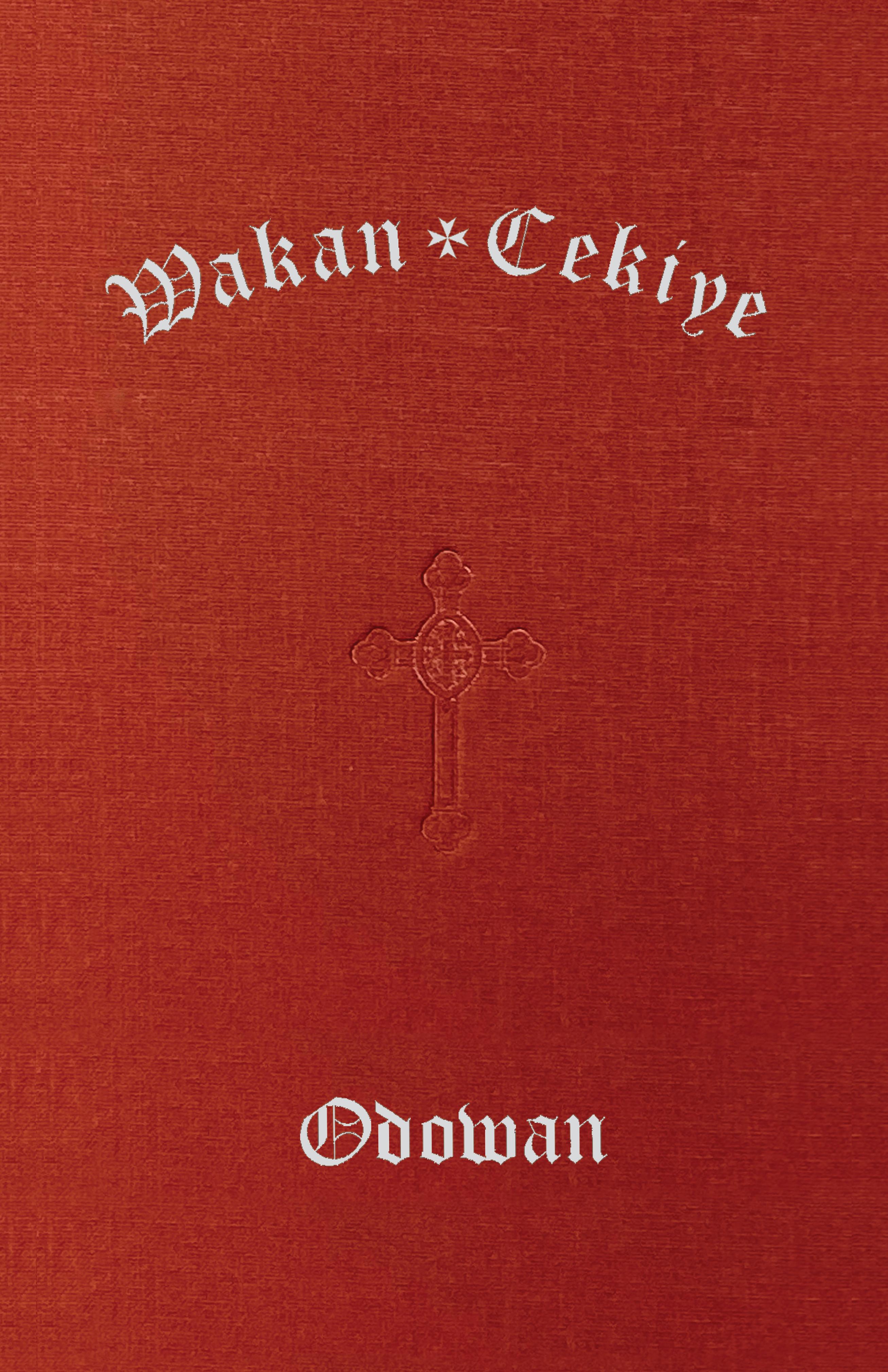 Wakan Cekiye Odowan (The Dakota Hymnal)