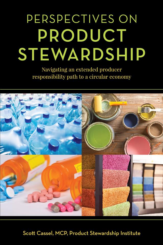 Perspectives on Product Stewardship by Scott Cassel