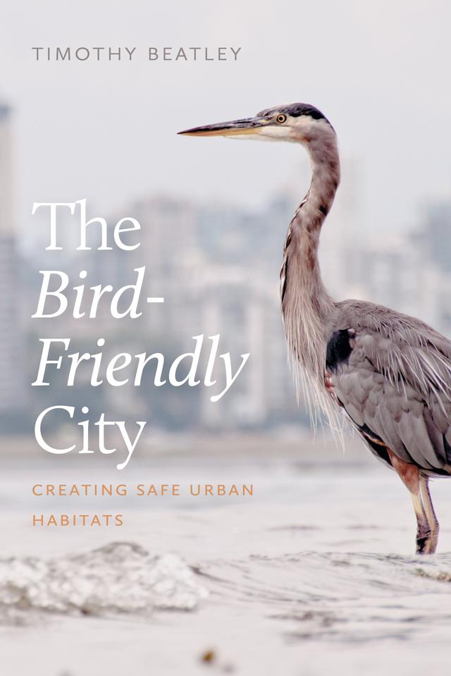 The Bird-Friendly City by Timothy Beatley