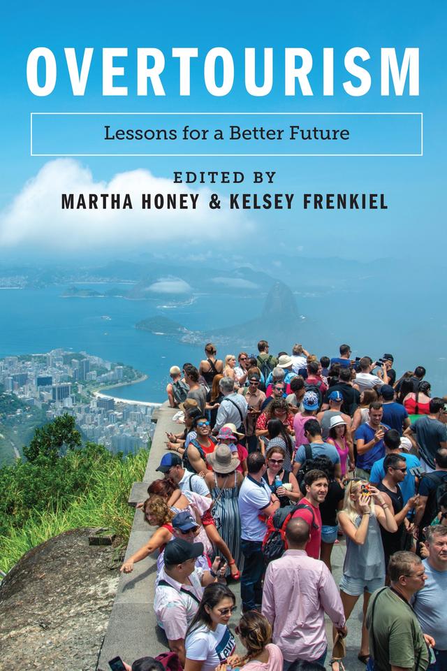 Overtourism by Kelsey Frenkiel, Martha Honey