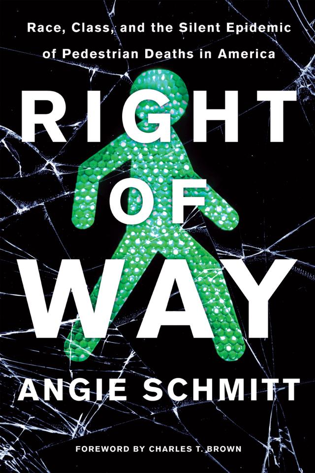 Right of Way by Angie Schmitt, Charles T. Brown