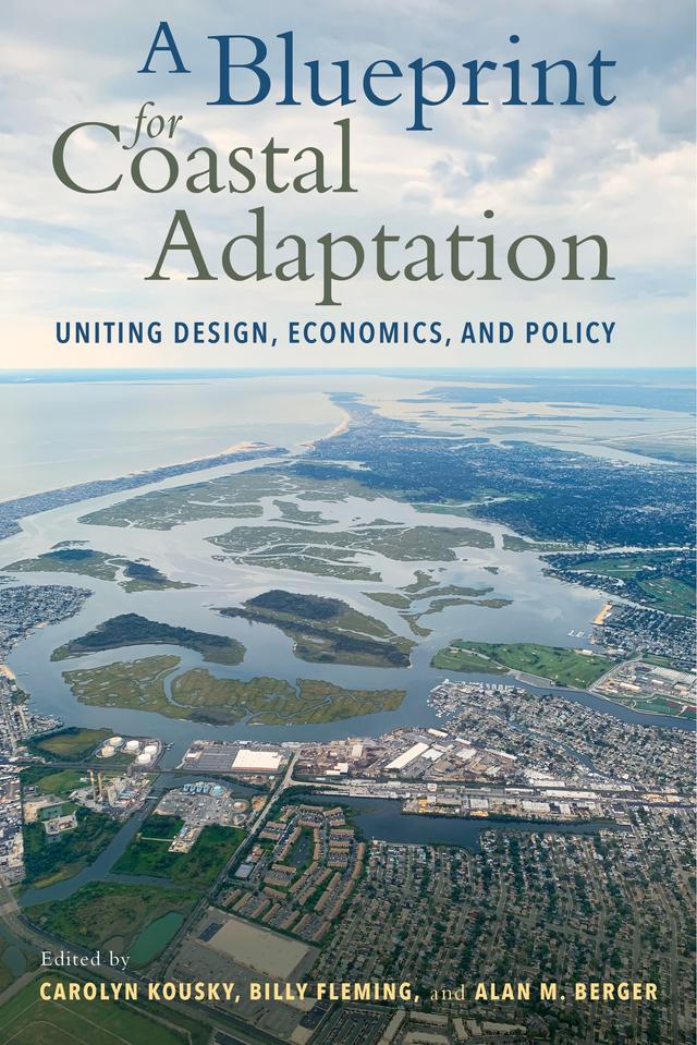 A Blueprint for Coastal Adaptation by Alan M. Berger, Billy Fleming, Carolyn Kousky