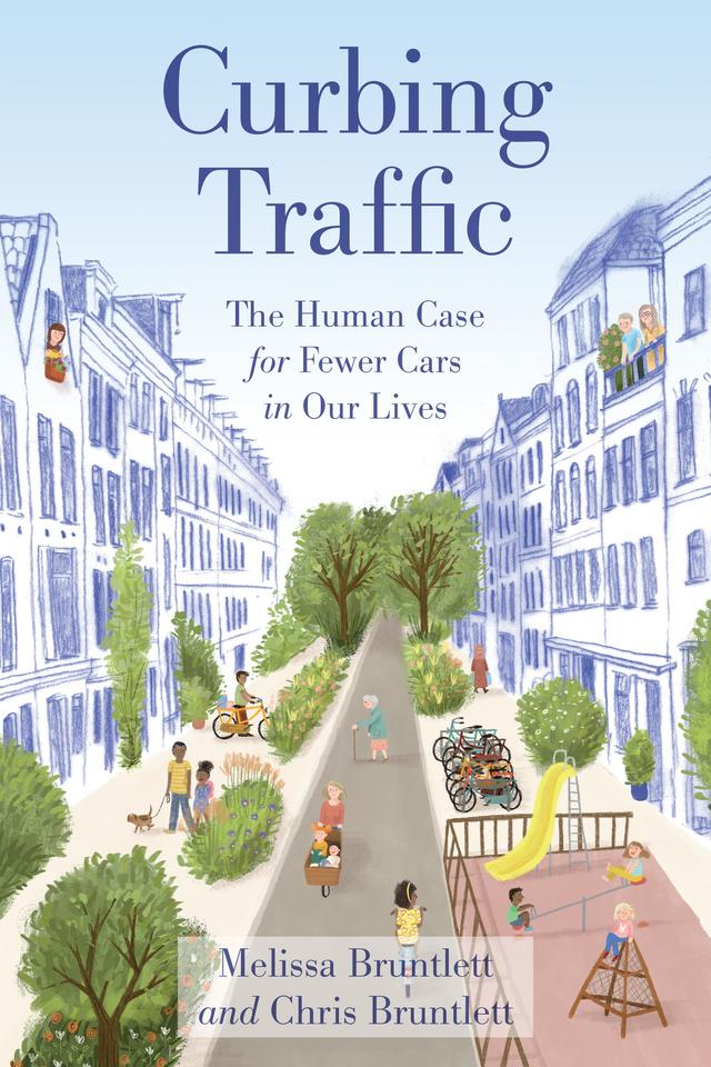 Curbing Traffic by Chris Bruntlett, Melissa Bruntlett