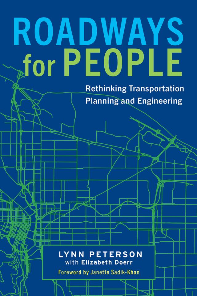 Roadways for People by Elizabeth Doerr, Janette Sadik-Khan, Lynn Peterson