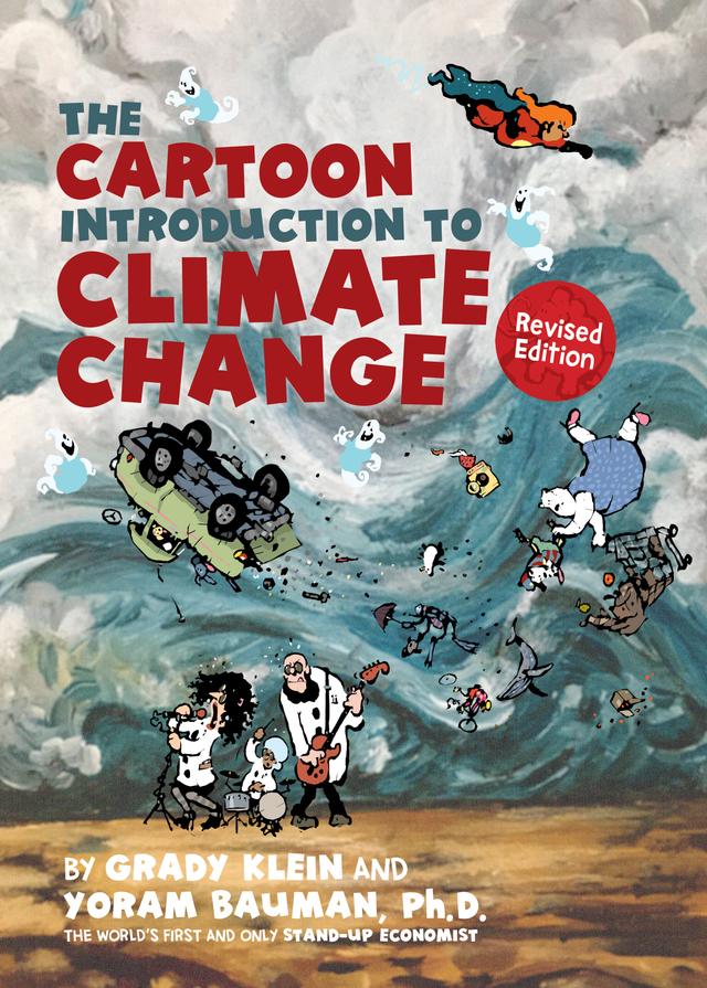 The Cartoon Introduction to Climate Change, Revised Edition by Grady Klein, Yoram Bauman