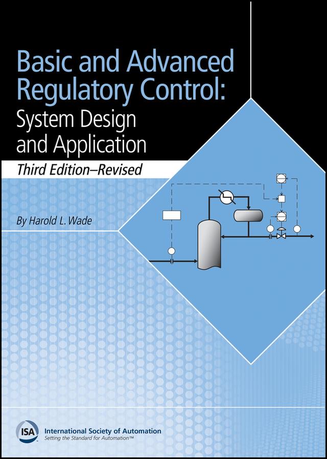 Basic and Advanced Regulatory Control: System Design and Application, 3e Textbook & Supplement Set by Harold L. Wade