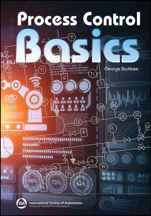 Process Control Basics by George C. Buckbee