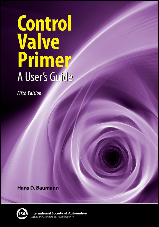 Control Valve Primer by Hans D. Baumann