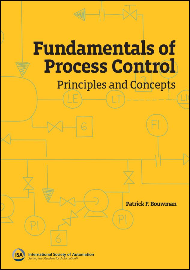 Fundamentals of Process Control by Patrick F. Bouwman