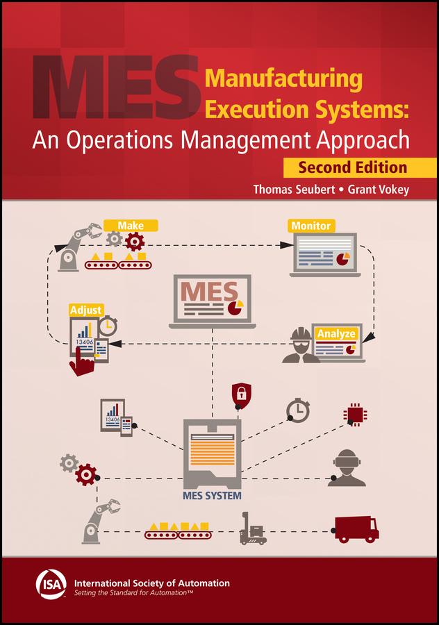 Manufacturing Execution Systems: An Operations Management Approach, 2e Textbook & Workbook Set by Grant Vokey, Thomas Seubert