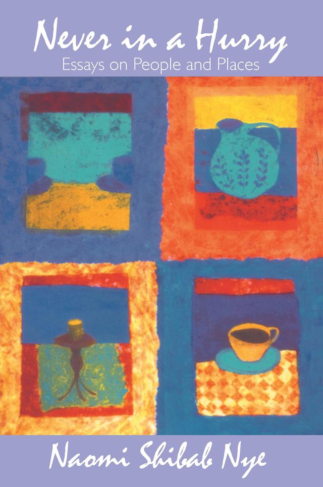 Never in a Hurry by Naomi Shihab Nye