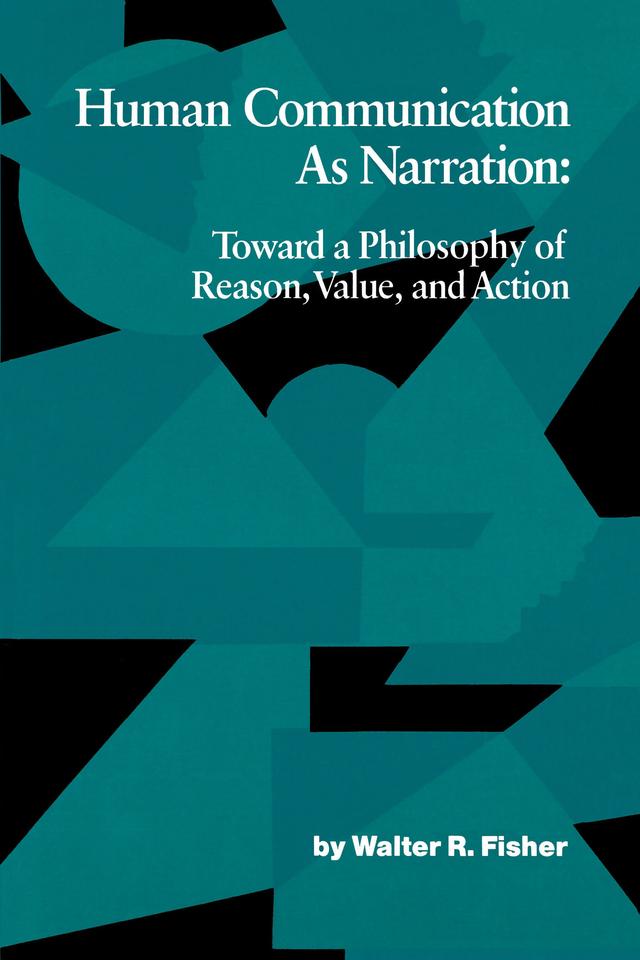Human Communication as Narration by Walter R. Fisher