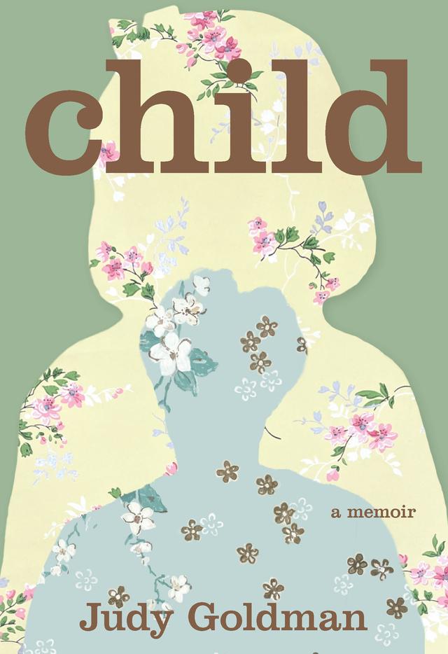Child by Judy Goldman