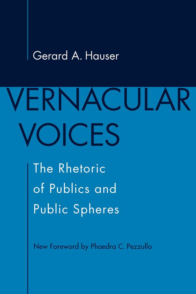 Vernacular Voices by Gerard A. Hauser, Phaedra C. Pezzullo