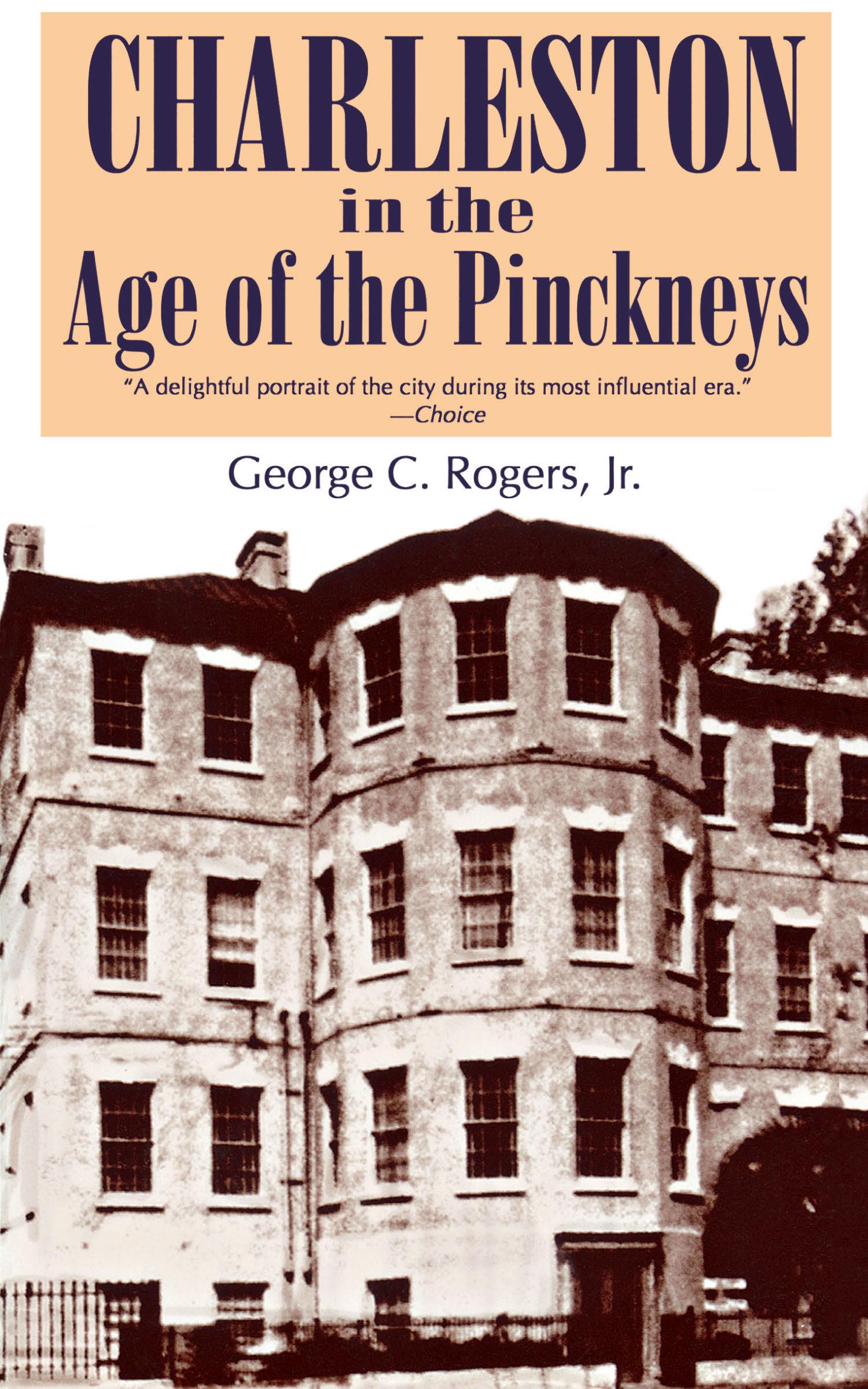 Charleston in the Age of the Pinckneys