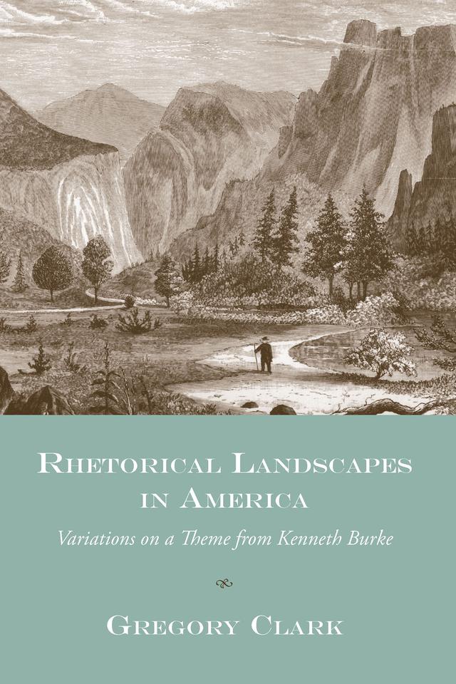 Rhetorical Landscapes in America by Gregory Clark