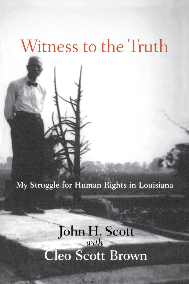 Witness to the Truth by Cleo Scott Brown, John Henry Scott