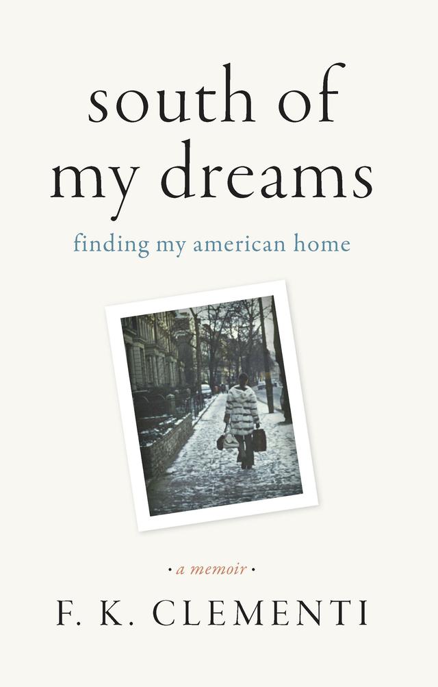 South of My Dreams by F. K. Clementi