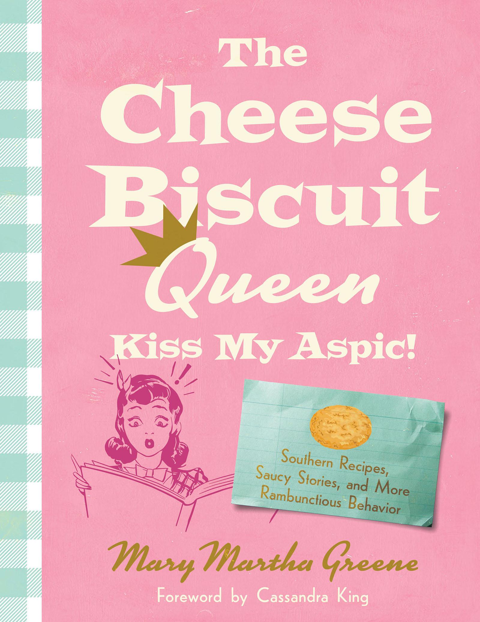 The Cheese Biscuit Queen, Kiss My Aspic!