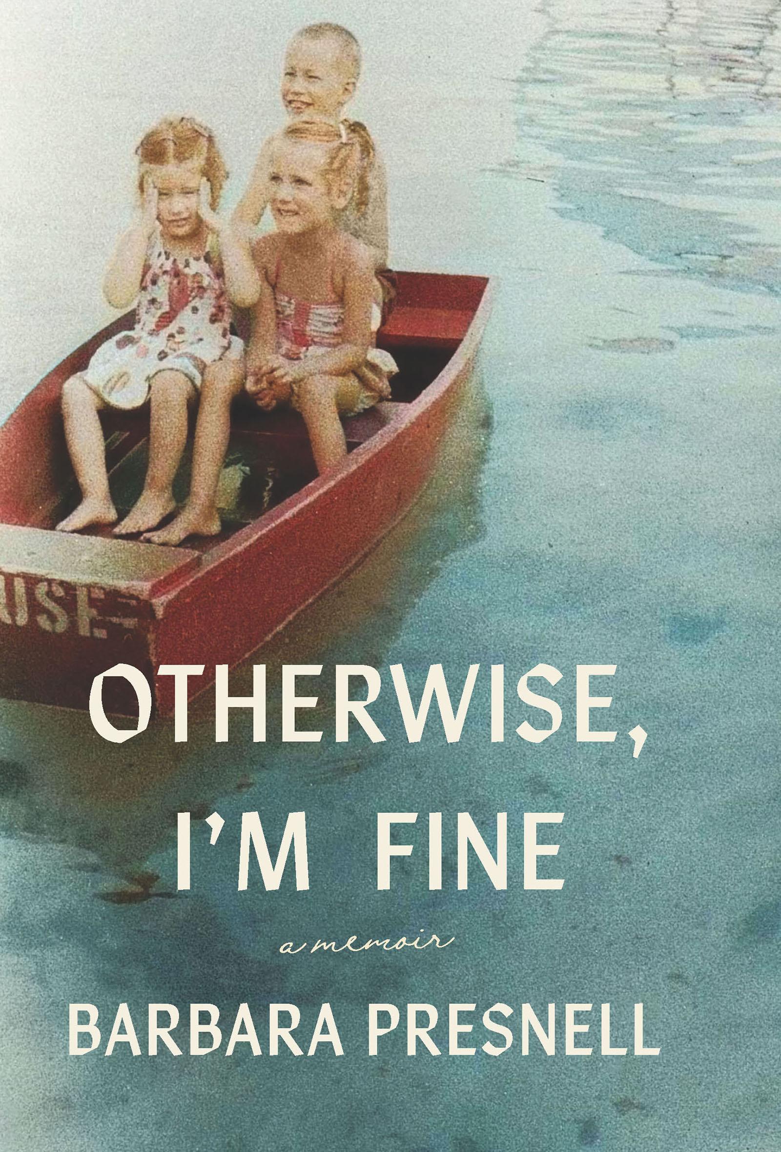 Otherwise, I'm Fine