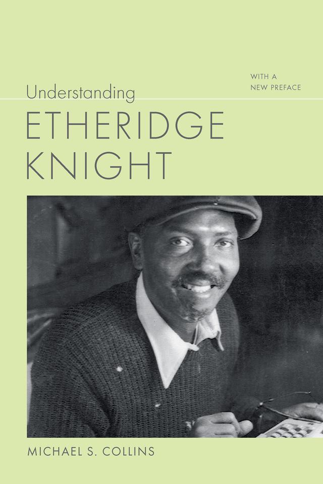 Understanding Etheridge Knight by Michael S. Collins
