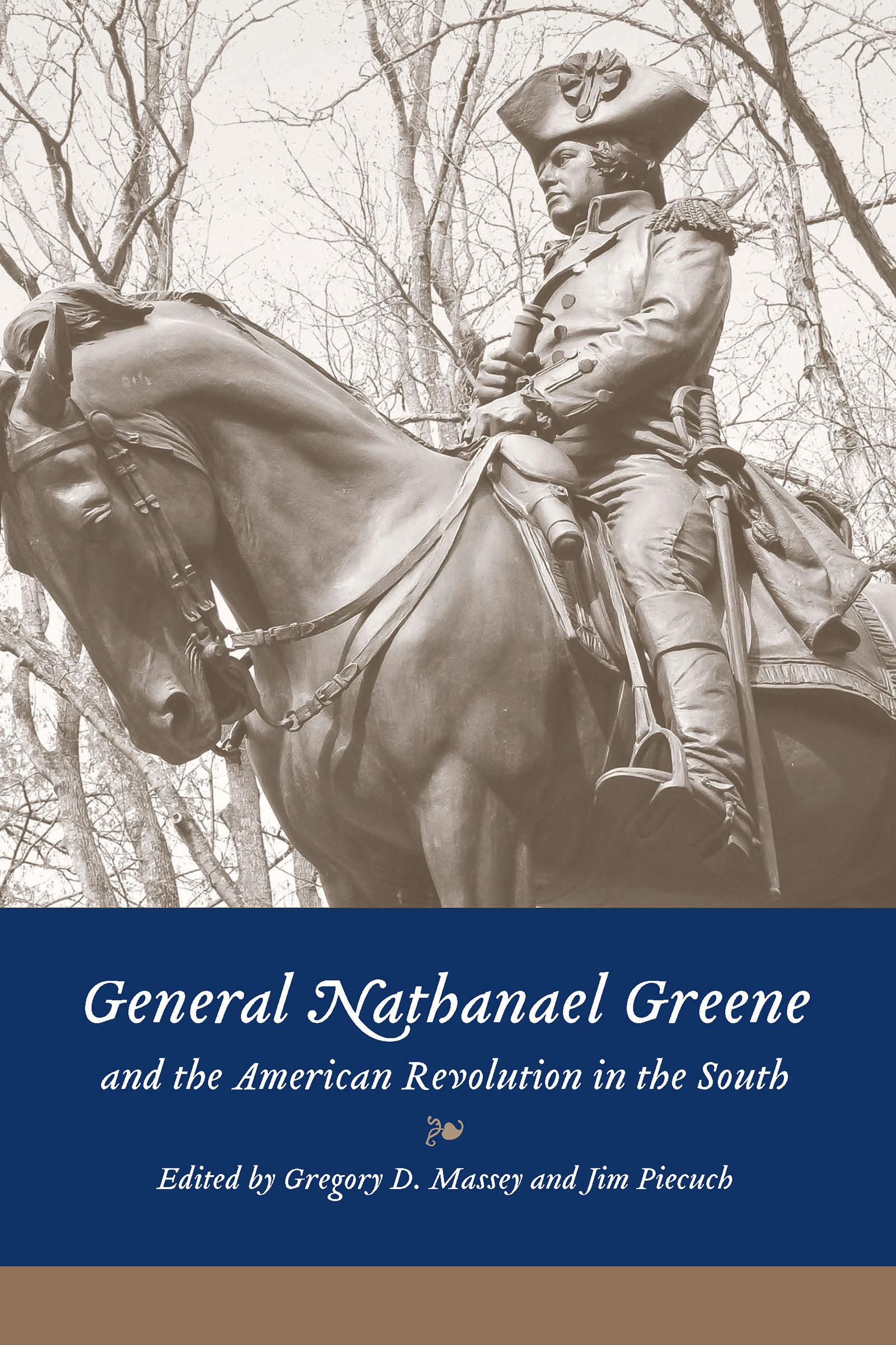 General Nathanael Greene and the American Revolution in the South
