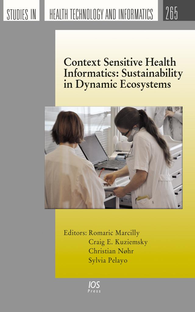 Context Sensitive Health Informatics: Sustainability in Dynamic Ecosystems by Christian Nøhr, Craig E. Kuziemsky, Sylvia Pelayo