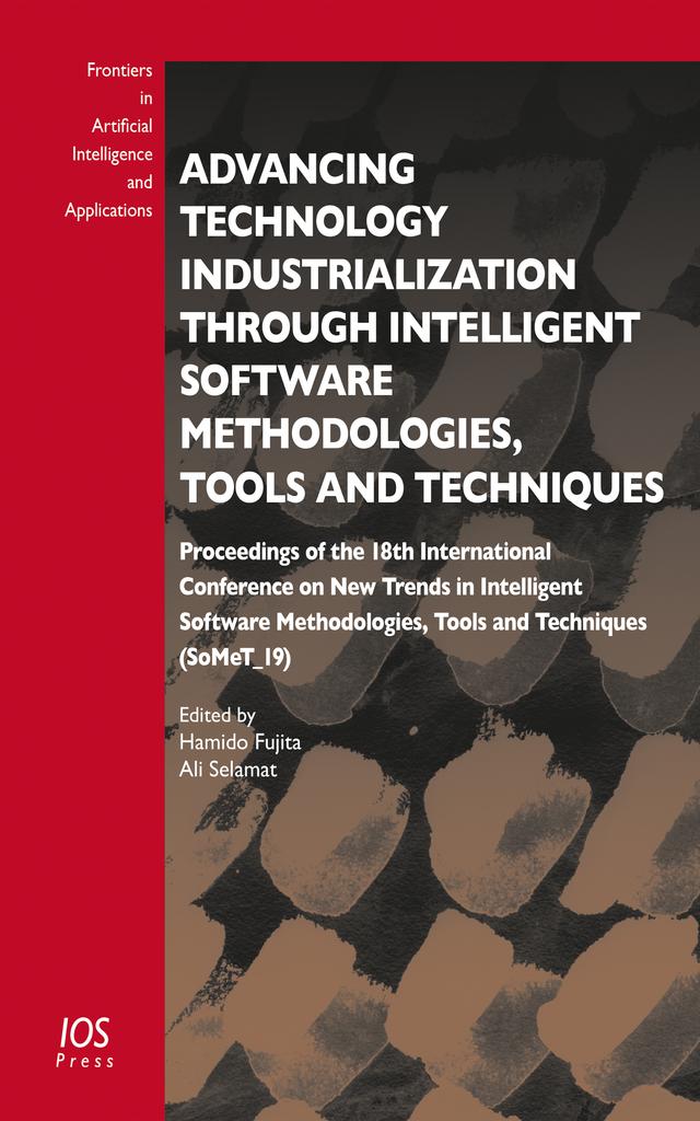 Advancing Technology Industrialization Through Intelligent Software Methodologies, Tools and Techniques by Ali Selamat, Hamido Fujita
