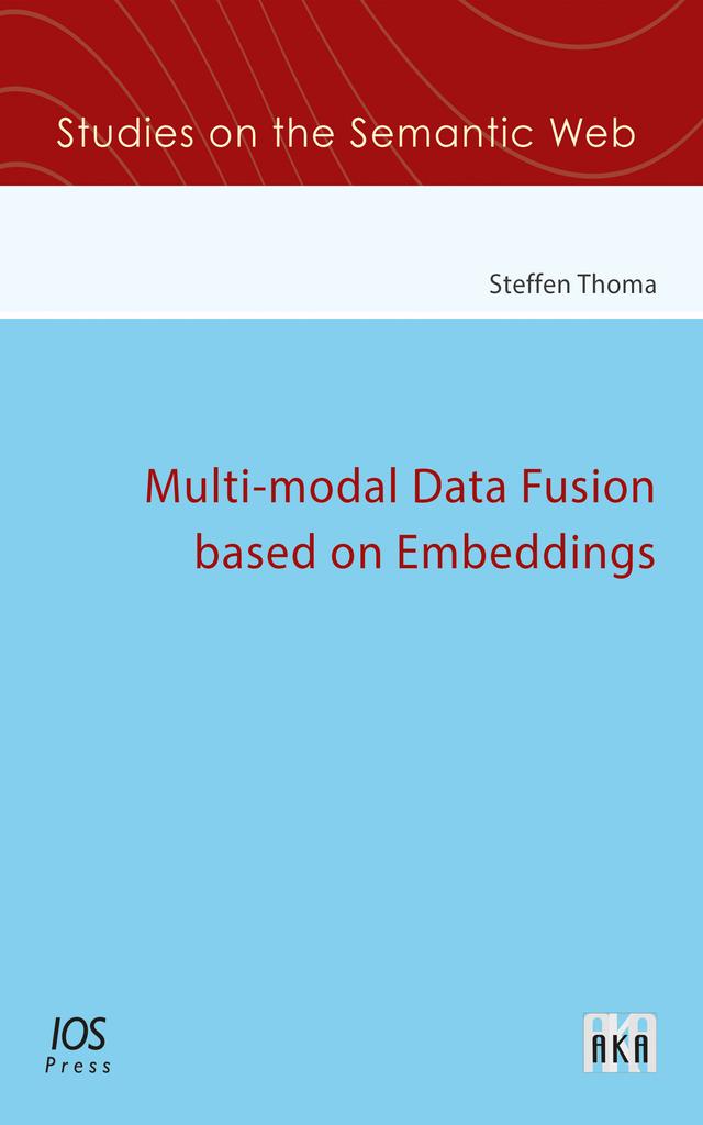 Multi-modal Data Fusion based on Embeddings by Steffen Thoma