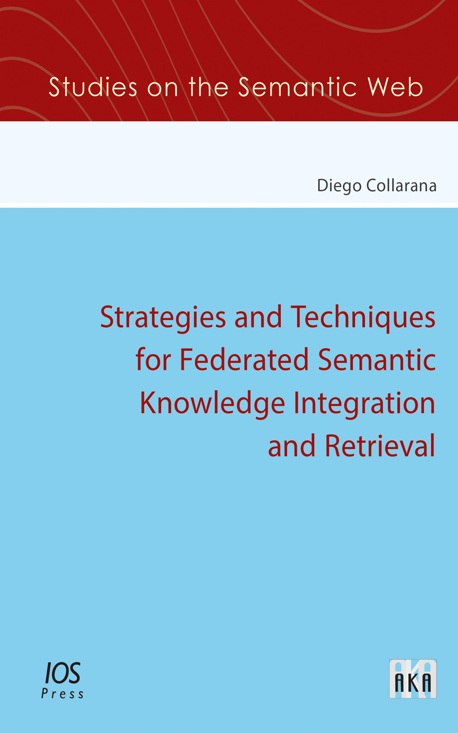 Strategies and Techniques for Federated Semantic Knowledge Integration and Retrieval