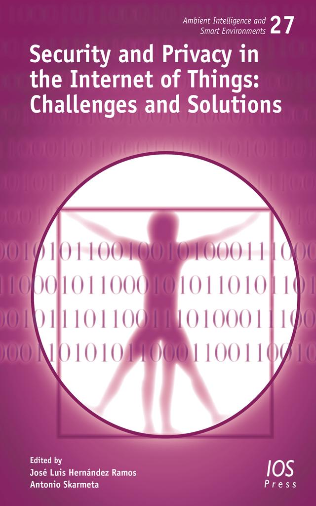 Security and Privacy in the Internet of Things: Challenges and Solutions by José Luis Hernández Ramos