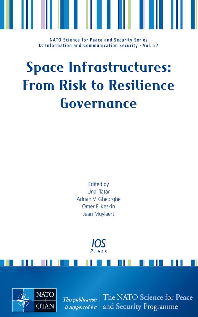 Space Infrastructures: From Risk to Resilience Governance by Jean Muylaert, Unal Tatar