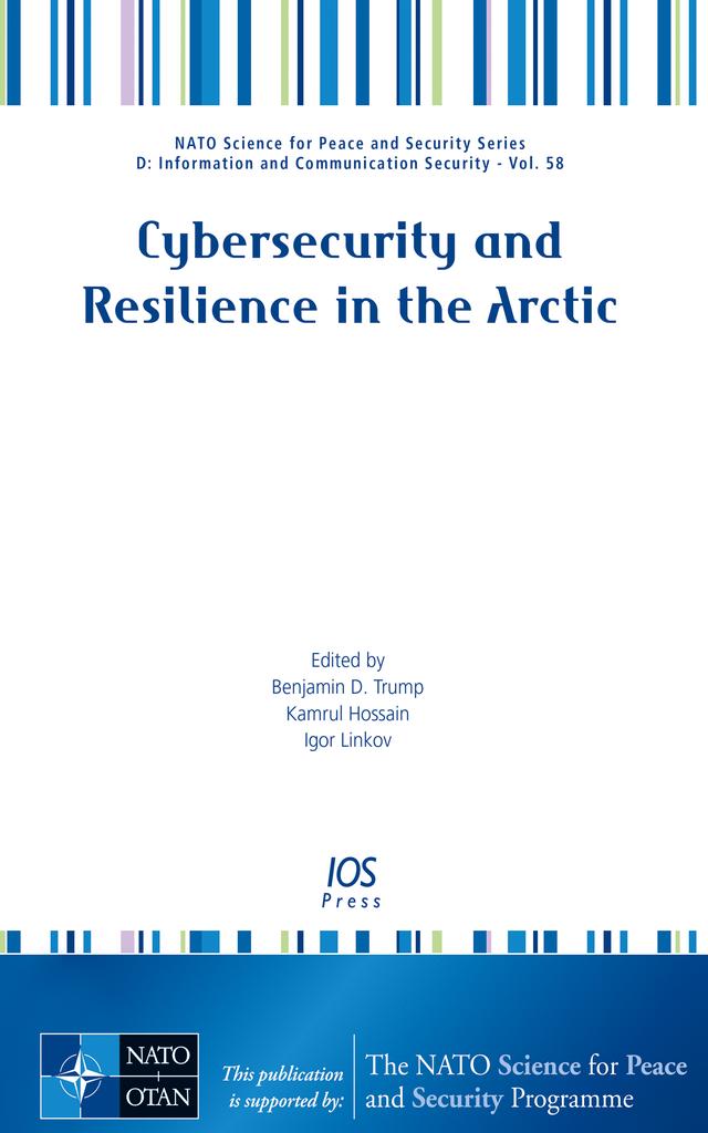 Cybersecurity and Resilience in the Arctic by Igor Linkov, Kamrul Hossain