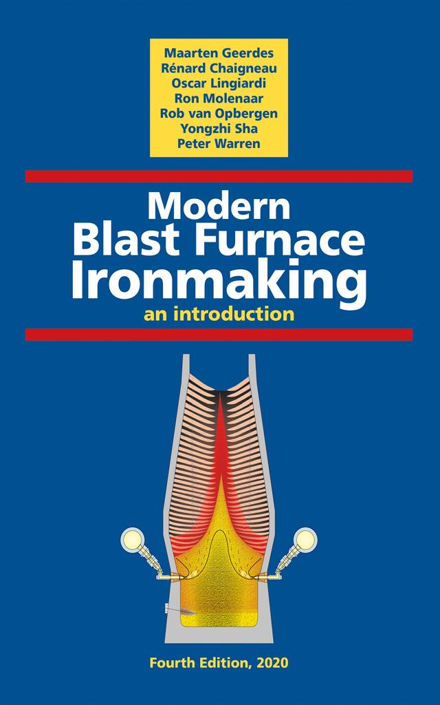 Modern Blast Furnace Ironmaking by Jim Warren, Oscar Lingiardi, Rénard Chaigneau, Rob van Opbergen, Ron Molenaar, Yongzhi Sha