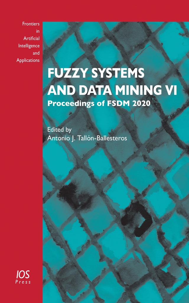 Fuzzy Systems and Data Mining VI by Antonio J. Tallón-Ballesteros