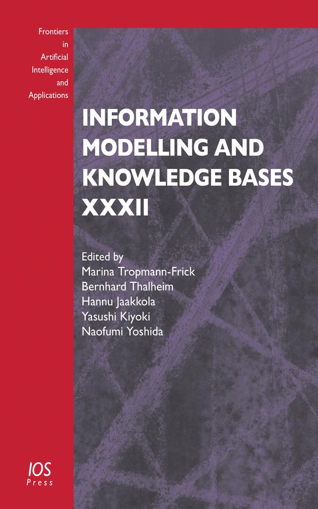 Information Modelling and Knowledge Bases XXXII by Bernhard Thalheim, Marina Tropmann-Frick, Naofumi Yoshida, Yasushi Kiyoki