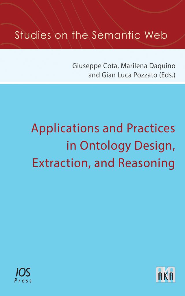 Applications and Practices in Ontology Design, Extraction, and Reasoning by Marilena Daquino