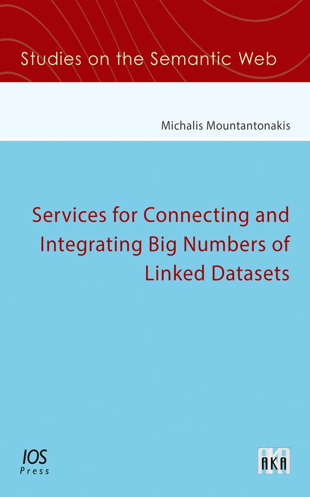 Services for Connecting and Integrating Big Numbers of Linked Datasets by Michalis Mountantonakis